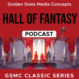 GSMC Classics: Hall of Fantasy Podcast artwork