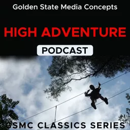 GSMC Classics: High Adventure Podcast artwork