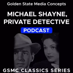 GSMC Classics: Michael Shayne, Private Detective Podcast artwork