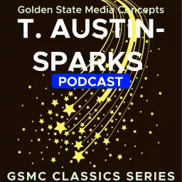 GSMC Classics: T. Austin-Sparks