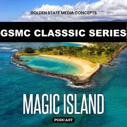 GSMC Classics: Magic Island Podcast artwork