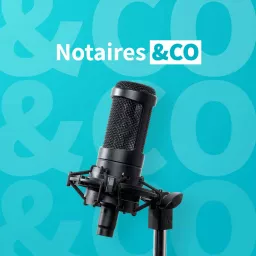 Notaires&CO Podcast artwork