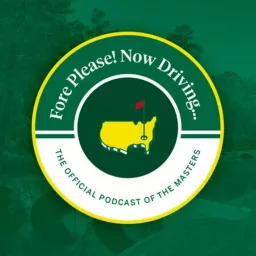The Masters: Fore Please! Now Driving... Podcast artwork