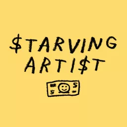 Starving Artist - art, money, freelancing, and how to live creatively Podcast artwork