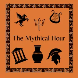 The Mythical Hour : Greek and Roman Mythology Podcast artwork