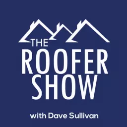 The Roofer Show Podcast artwork