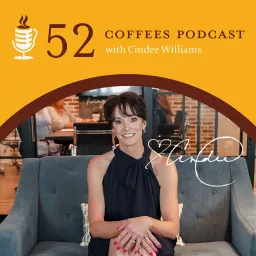 52 Coffees Podcast with Cindee Williams artwork