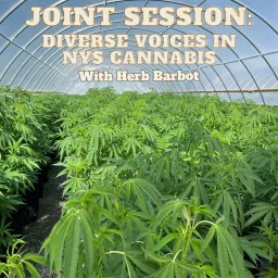 Joint Session: Diverse Voices in NYS Cannabis. Podcast artwork