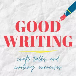 Good Writing Podcast