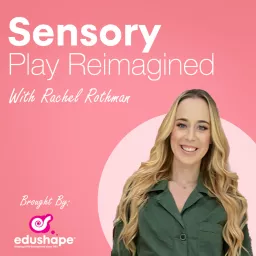 Sensory Play Reimagined Podcast artwork