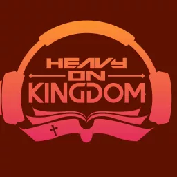 Heavy on Kingdom Podcast artwork