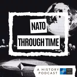 NATO Through Time Podcast artwork