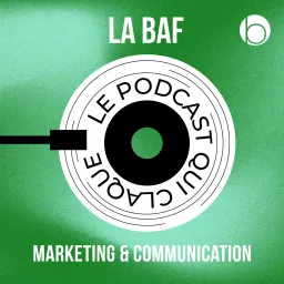 La BAF, le Podcast qui claque