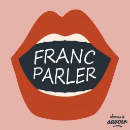 Franc-parler Podcast artwork