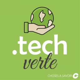 Choses à Savoir TECH VERTE Podcast artwork