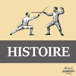 Choses à Savoir HISTOIRE Podcast artwork