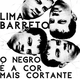 Lima Barreto: o negro é a cor mais cortante Podcast artwork