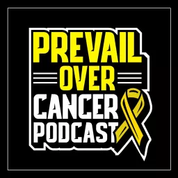 Prevail Over Cancer Podcast artwork