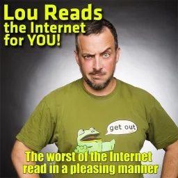 Lou Reads the Internet for YOU! Podcast artwork