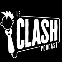 LE CLASH Podcast artwork