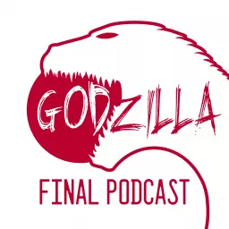Godzilla Final Podcast artwork