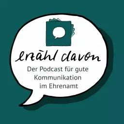 erzähl davon - der Podcast für gute Kommunikation im Ehrenamt