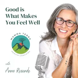 Good is What Makes You Feel Well Podcast artwork