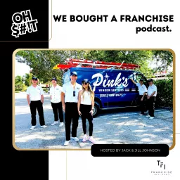 We Bought A Franchise! Podcast artwork