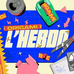 ORIGAMI L'Hebdo Podcast artwork