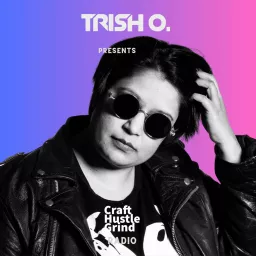 Trish O. Presents Craft Hustle Grind Radio Podcast artwork