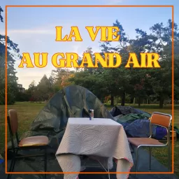 La vie au grand air Podcast artwork