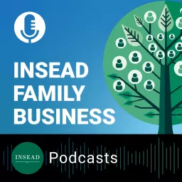 INSEAD Family Business Podcast artwork