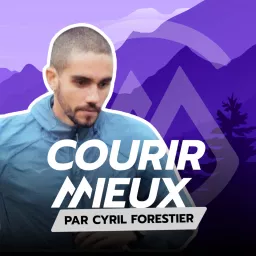 COURIR MIEUX par Cyril Forestier Podcast artwork