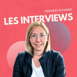 Les interviews par Deborah Donnier Podcast artwork