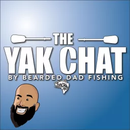 The Yak Chat by Bearded Dad Fishing