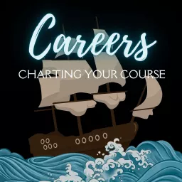 Careers: Charting Your Course Podcast artwork