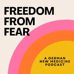 Freedom From Fear: A German New Medicine Podcast artwork