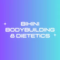 Bikini, Bodybuilding & Dietetics Podcast artwork
