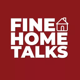 Fine Home Talks Podcast artwork