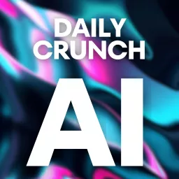 Daily Crunch AI Podcast artwork