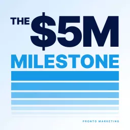 The $5 Million Milestone Podcast artwork