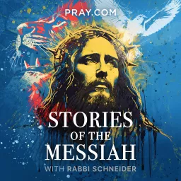 Stories of the Messiah with Rabbi Schneider Podcast artwork