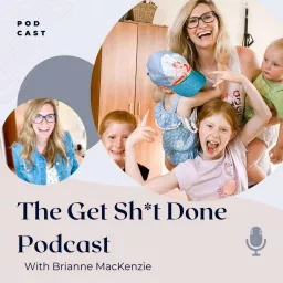 The Get Sh*t Done Podcast artwork