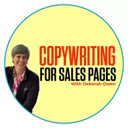 Copywriting for Sales Pages with Deborah Owen Podcast artwork