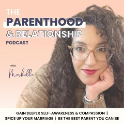 The Parenthood and Relationship Podcast | Matrescence | Relationship after baby | Motherhood life artwork