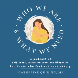 Who We Are & What We Need Podcast artwork