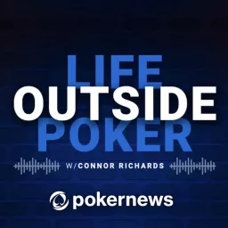Life Outside Poker w/ Connor Richards Podcast artwork