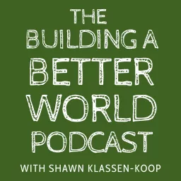 The Building a Better World Podcast artwork