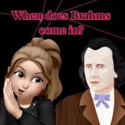 When does Brahms come in?