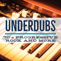 Underdubs: 70's Progressive Rock and More Podcast artwork
